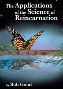 The Applications Of The Science Of Reincarnation