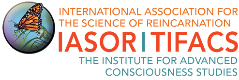 IASOR International Association For The Science Of Reincarnation - TIFACS The Institute For Advanced Consciousness Studies